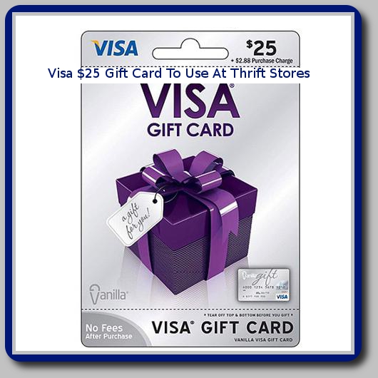 Visa Gift Card to use at Thrift Shops Amount Choices are Available